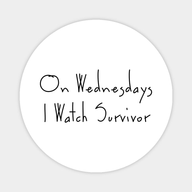 On Wednesdays I Watch Survivor - Survivor CBS TV show Magnet by twobeans